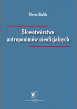 Słowotwórstwo antroponimów nieoficjalnych