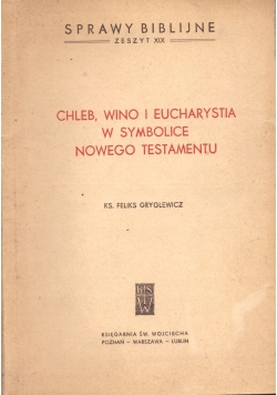 Chleb, wino i eucharystia w symbolice nowego testamentu