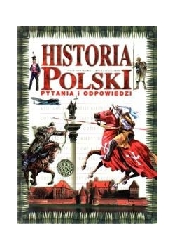 Historia Polski - pytania i odpowiedzi