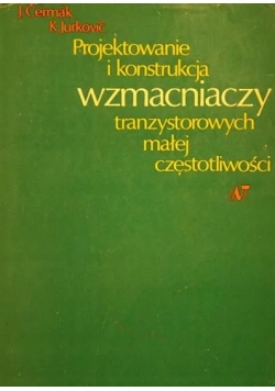 Jurkovič Kamil - Projektowanie i konstrukcja wzmacniaczy tranzystorowych małej częstotliwości