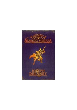 Tajemnica starego mistrza - Joseph Delaney