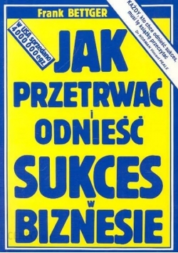 Jak przetrwać  i odnieść sukces w biznesie