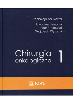 Chirurgia onkologiczna Tom 1