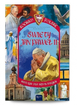 Kocham Polskę. Święty Jan Paweł II