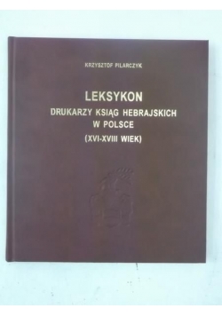 Leksykon drukarzy ksiąg hebrajskich w Polsce (XVI-XVIII wiek)
