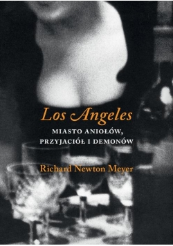 Los Angeles. Miasto aniołów, przyjaciół i demonów