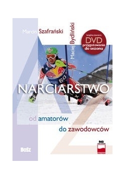 Narciarstwo od amatorów do zawodowców + DVD