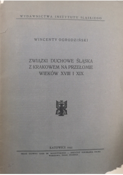 Związki duchowe Śląska z Krakowem na przełomie wieków XVIII i XVI 1935 r.