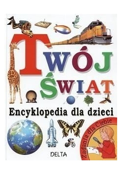 Twój świat encyklopedia dla dzieci