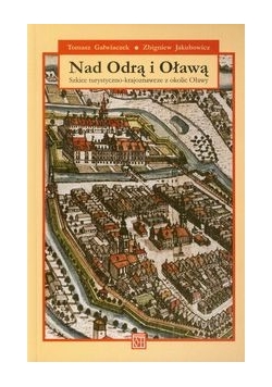 Nad Odrą i Oławą + autograf Tomasza Gałwiaczka