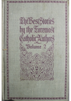 The Best Stories by the Foremost Catholic Authors Volume 1910 r