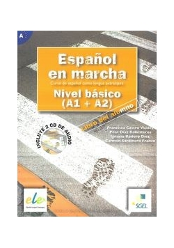 Espanol en marcha. Nivel basico A1 + A2