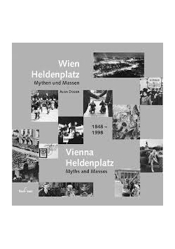 Wien Heldenplatz Mythen und Massen