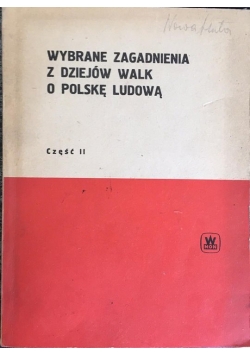 Wybrane zagadnienia z dziejów walk o Polskę Ludową część II