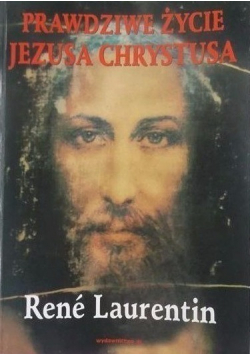 Prawdziwe życie Jezusa Chrystusa