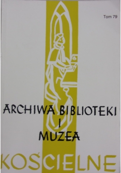 Archiwa biblioteki i muzea kościelne, tom 79