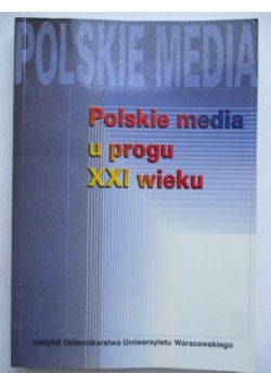 Polskie media u progu XXI wieku