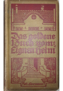 Spemanns goldenes Buch vom Eignen Beim, 1905 r.