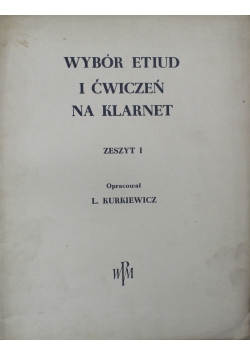 Wybór etiud i ćwiczeń na klarnet zeszyt I