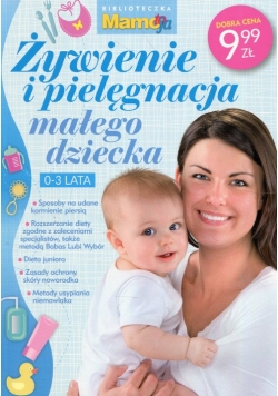 Żywienie i pielęgnacja małego dziecka 0-3 lata