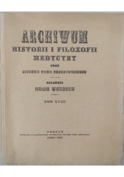 Archiwum historii i filozofii medycyny oraz historii nauk przyrodniczych, tom XVIII, 1947 r.