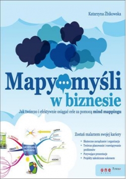 Mapy myśli w biznesie. Jak twórczo i efektywnie...