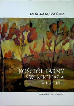 Kościół Farny Św Michała w Lublinie