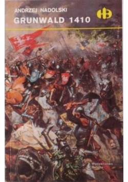 Nadolski Andrzej - Grunwald 1410, Historyczne Bitwy