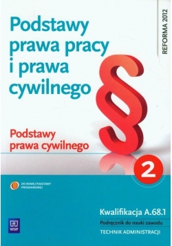 Podstawy prawa pracy i prawa cywilnego Część 2 Podstawy prawa cywilnego