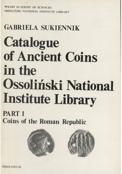 Catalogue of Ancient Coins in the Ossoliński National Institute Library Część 1