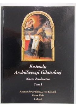 Kościoły Archidiecezji Gdańskiej, Tom I