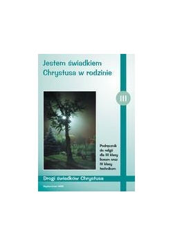 Katechizm LO 3 Jestem świadkiem Chrystusa...WAM