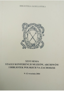 XXVI Sesja Stałej Konferencji Muzeów, Archiwów i Bibliotek Polskich Na Zachodzie
