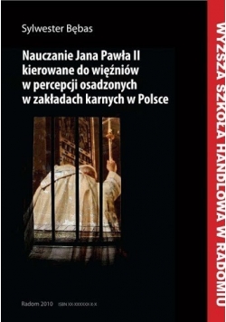 Nauczanie Jana Pawła II kierowane do więźniów w percepcji osadzonych w zakładach karnych w Polsce