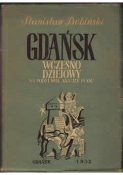 Gdańsk wczesnodziejowy na podstawie analizy planu