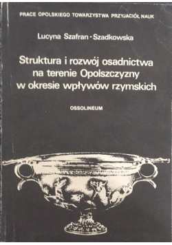 Struktura i rozwój osadnictwa na terenie Opolszczyzny w okresie wpływów rzymskich