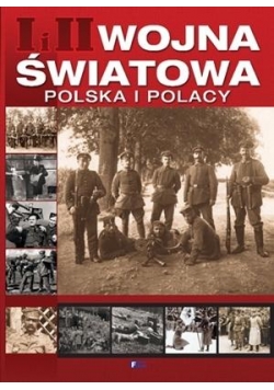 I i II wojna światowa Polska i Polacy