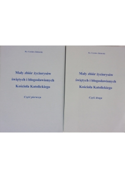 Mały zbiór życiorysów świętych i błogosławionych Kościoła Katolickiego. Część I-II