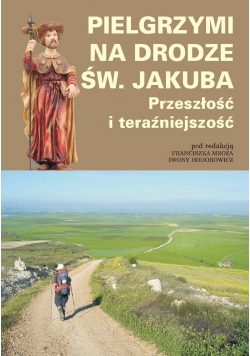 Pielrzmi na drodze św. jakuba przeszłosc i teraźnijeszość