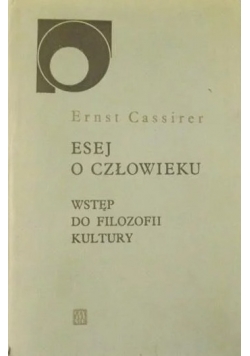 Esej o człowieku - wstęp do filozofii kultury