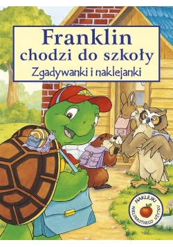 Zgadywanki i naklejanki. Franklin chodzi do szkoły