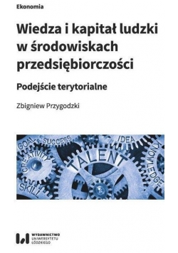 Wiedza i kapitał ludzki w środowiskach przedsiębiorczości