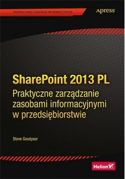 SharePoint 2013 PL. Praktyczne zarządzanie ...