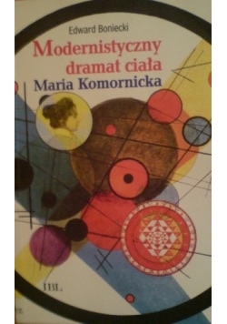 Modernistyczny dramat ciała. Maria Komornicka
