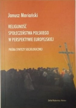 Religijność społeczeństwa polskiego w perspektywie europejskiej