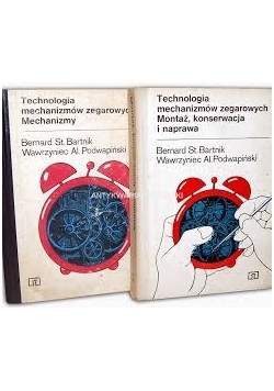 Technologia mechanizmów zegarowych. Montaż, konserwacja i naprawa. / Mechanizmy