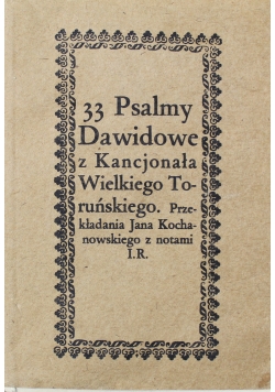 33 Psalmy Dawidowe z Kancjonała Wielkiego Toruńskiego Reprint z 1670 r
