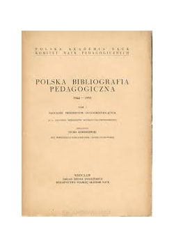 Polska bibliografia pedagogiczna 1944-1951 tom I