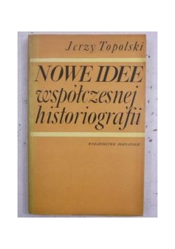 Nowe idee współczesnej historiografii