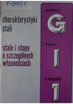Charakterystyki stali, tom I, Część I